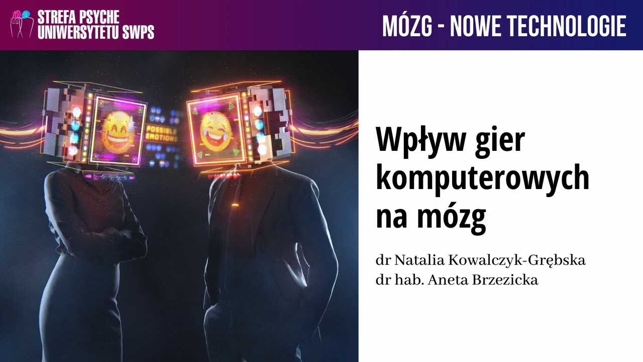 Влияние компьютерных игр на мозг - д-р Анета Бжезицкая, д-р Наталия Ковальчик-Грембская