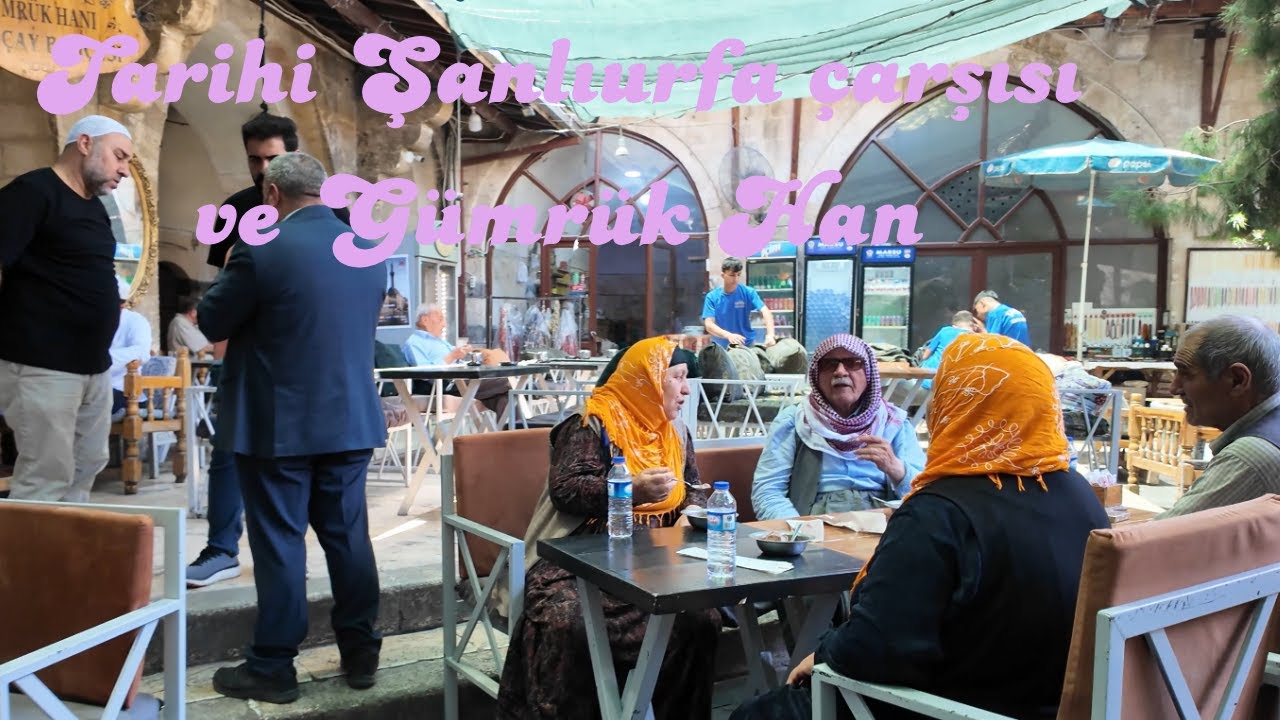 Tarihi Şanlıurfa Çarşısı ve Gümrük Han