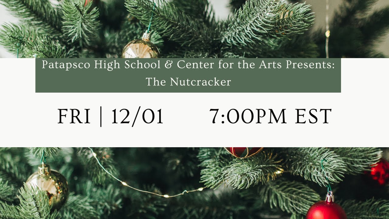 2023 | Patapsco High School & Center for the Arts Presents: The Nutcracker