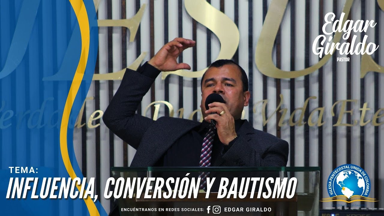 Pastor Edgar Giraldo - Influencia, Conversión y Bautismo
