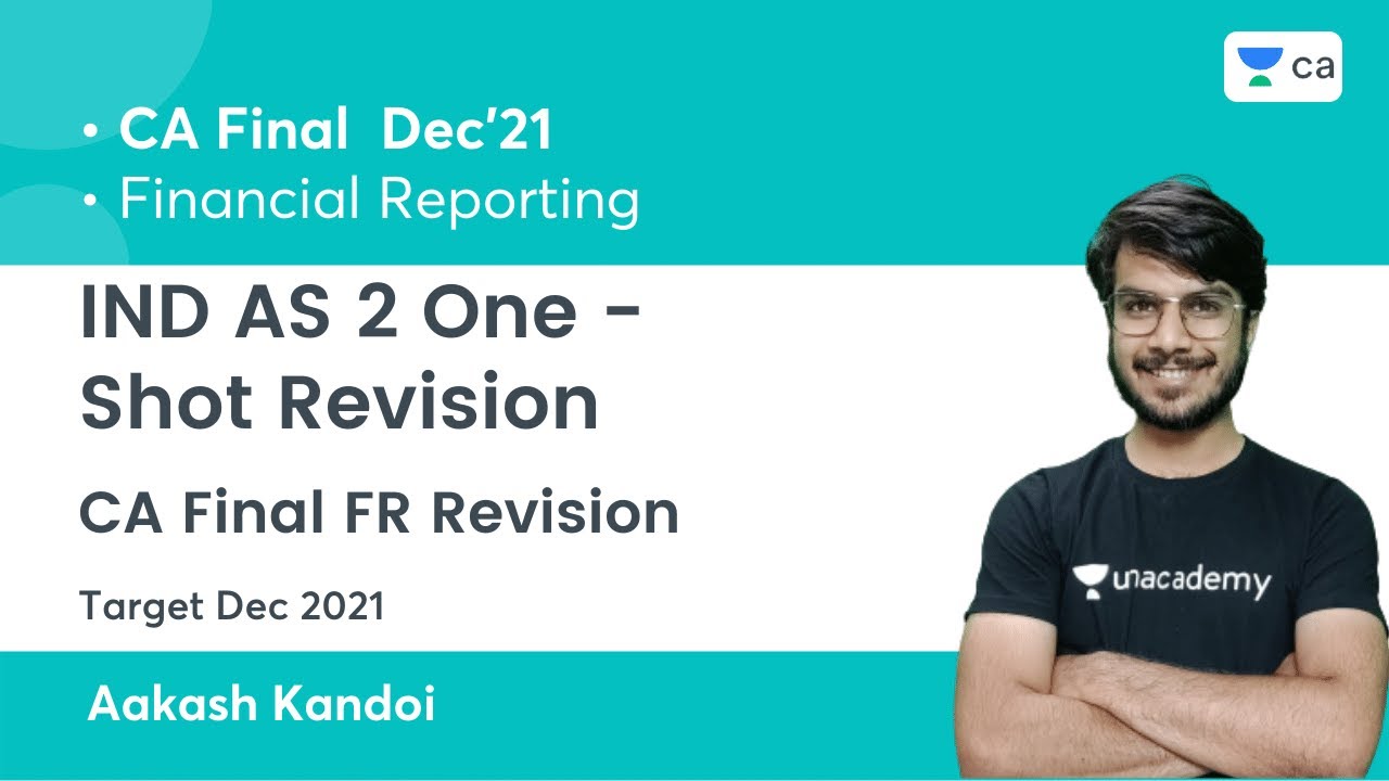 IND AS 2 | One Shot Revision | CA Final FR Revision | Target Dec'21 | FR | CA Final | Aakash Kandoi