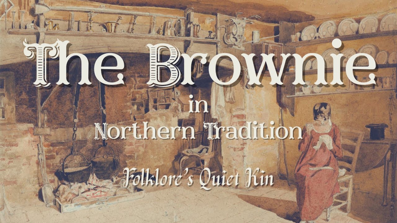 The Brownie in Northern Tradition: Folklore's Quiet Kin
