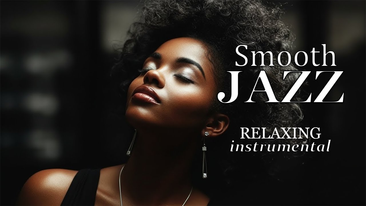 Smooth Jazz & Relaxing Instrumentals for Elegant Moments