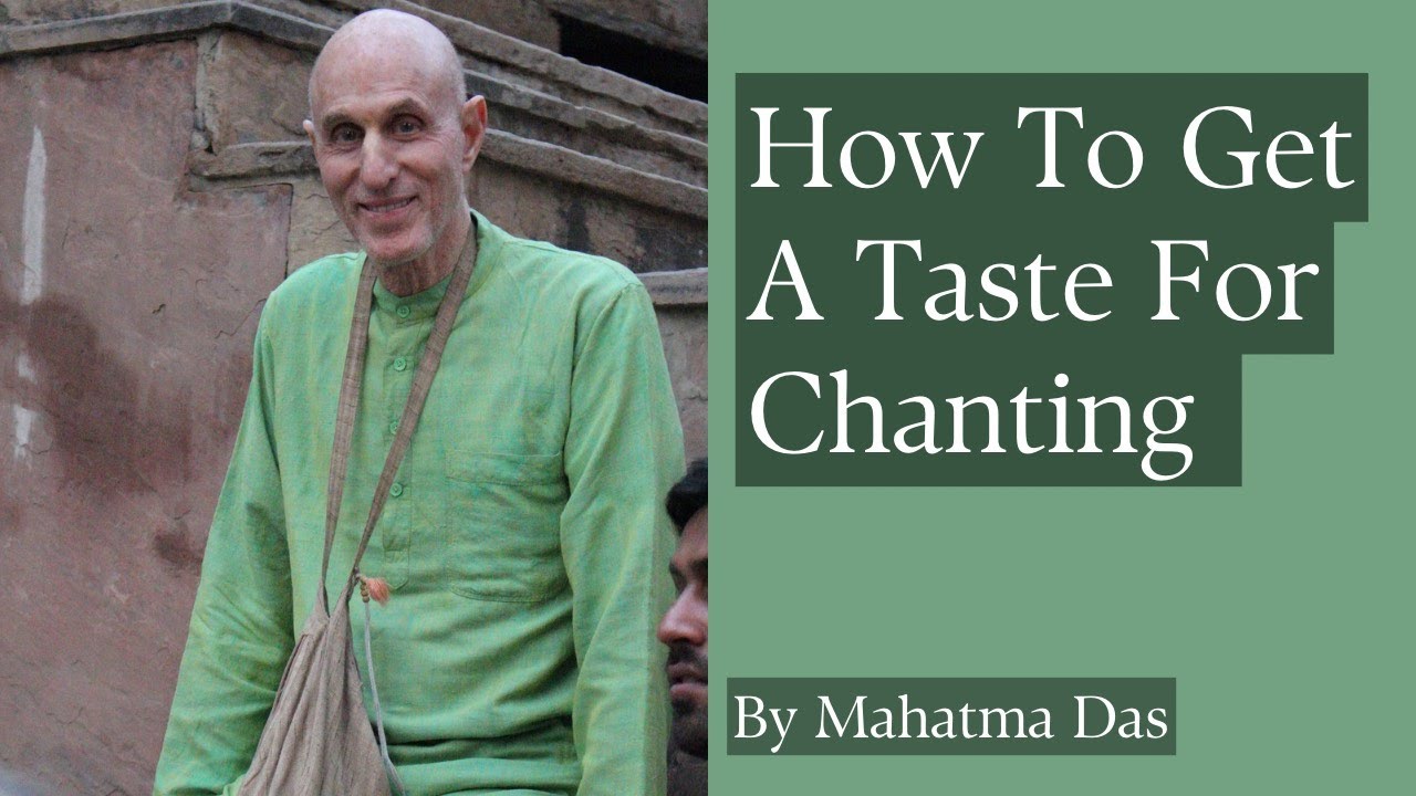 How to Get a Taste for Chanting Japa | Mahatma Das