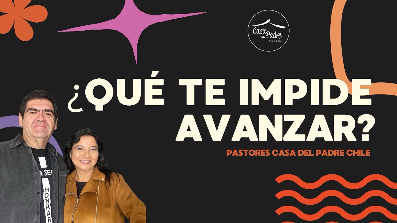 ¿QUE TE IMPIDE AVANZAR? (PASTOR JORGE ABARCA)