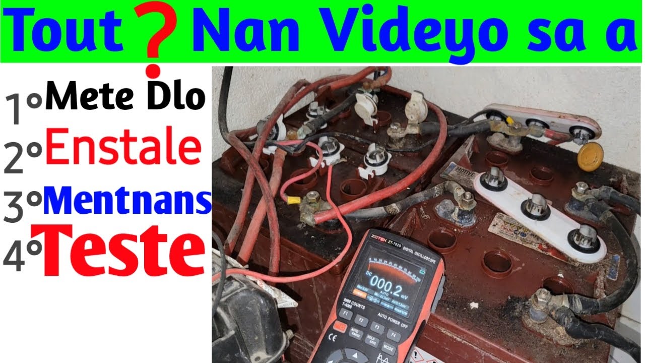 Tout sa Dwe Konnen: Mete Dlo,Teste Batri,Enstale batri, fè Mentmans nan batri.