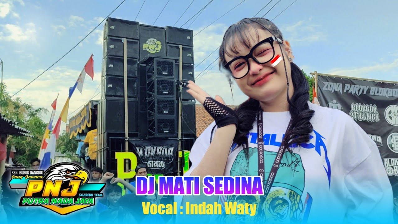 DJ MATI SEDINA VOC. INDAH WATY FT PUTRA NADA JAYA | PARTY HUT RI KE-80 BLOK BOR KALIBANGKA 