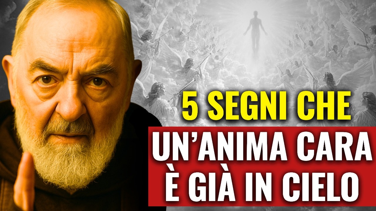 PADRE PIO RIVELA: 5 SEGNI CHE UN’ANIMA CARA È GIÀ IN CIELO
