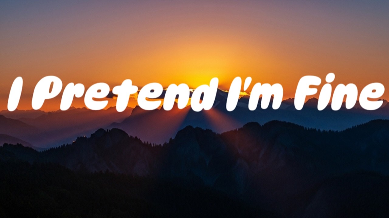 I Pretend I&rsquo;m Fine - TONY SUN (LYRIC)