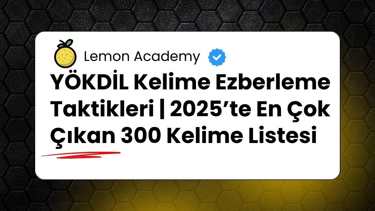 YÖKDİL Kelime Ezberleme Taktikleri | 2025’te En Çok Çıkan 300 Kelime Listesi