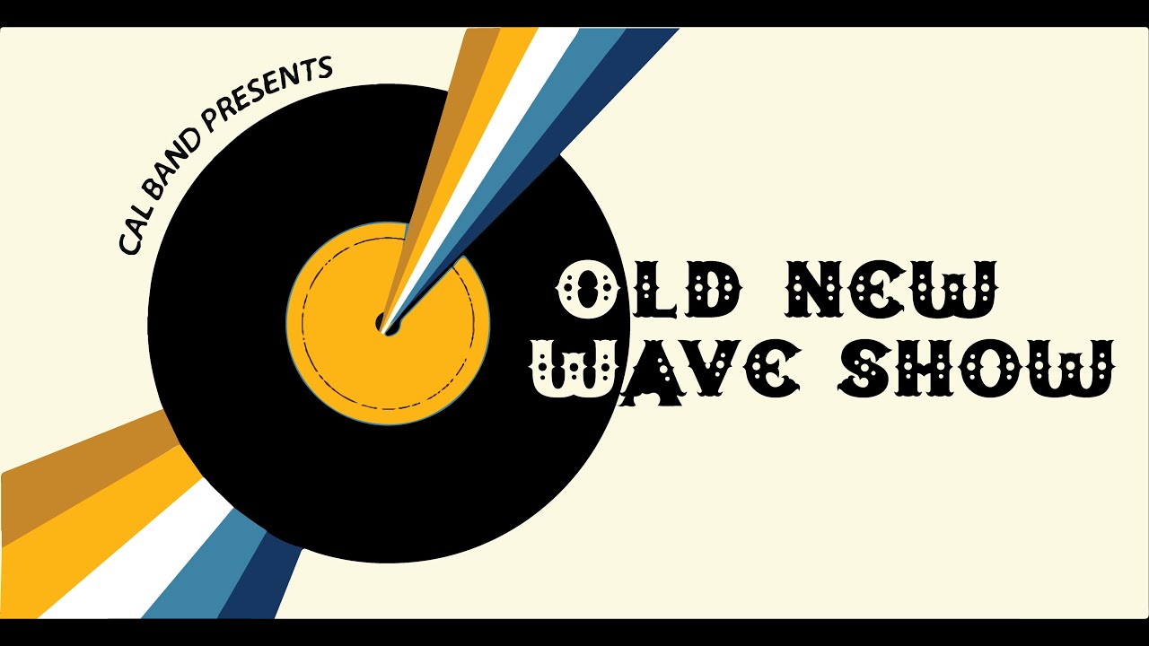 Cal Band presents Old New Wave Show