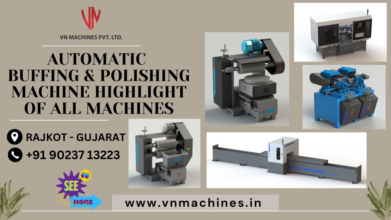 Automatic Buffing & Polishing Machine Highlight of All Machines #VN MACHINES PVT LTD#+91 9023713223#