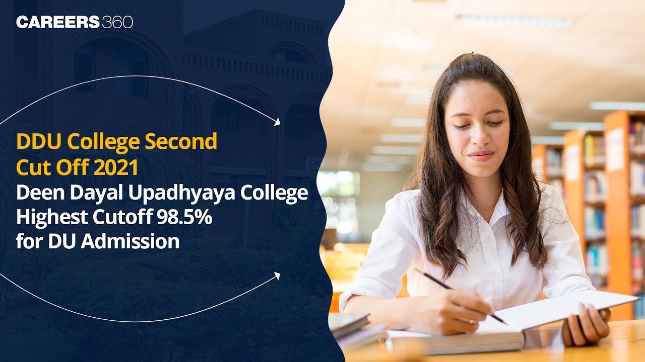 DDU College Second Cut Off 2021 | Deen Dayal Upadhyaya College Highest Cutoff 98.5% for DU Admission