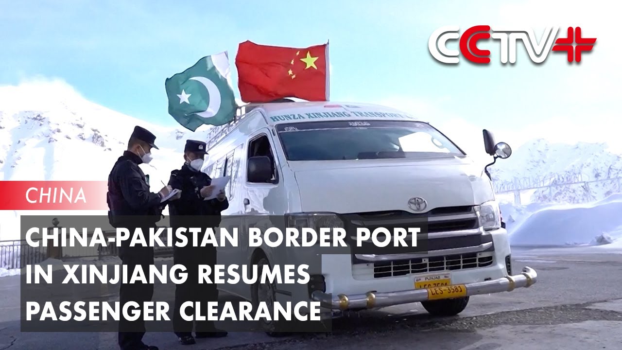 China-Pakistan Border Port in Xinjiang Resumes Passenger Clearance