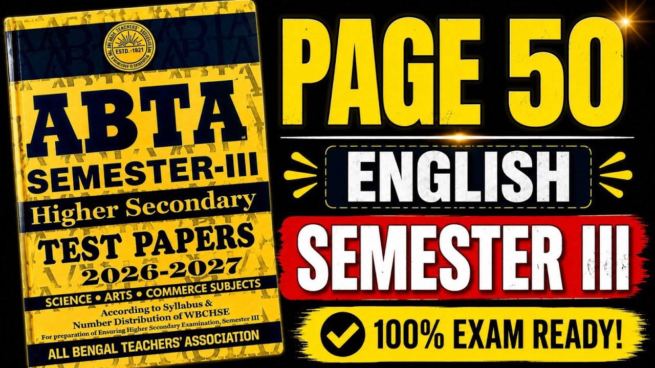 ABTA Test Papers 2026-2027 | English Page 50 Solutions & Explanation | Semester III Class XII WBCHSE