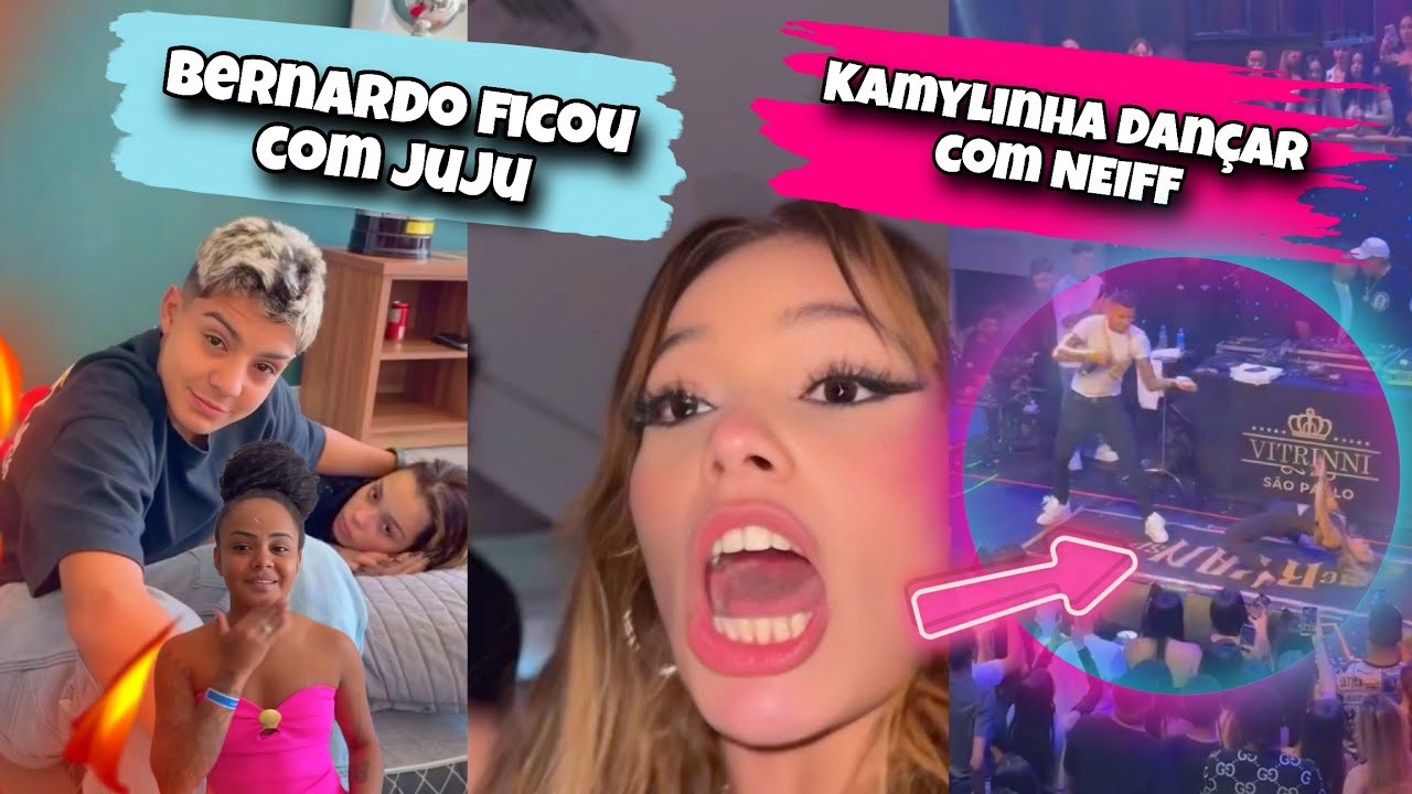 Bernardo FICOU com Juju e kamylinha dançou com NEIFF 😱