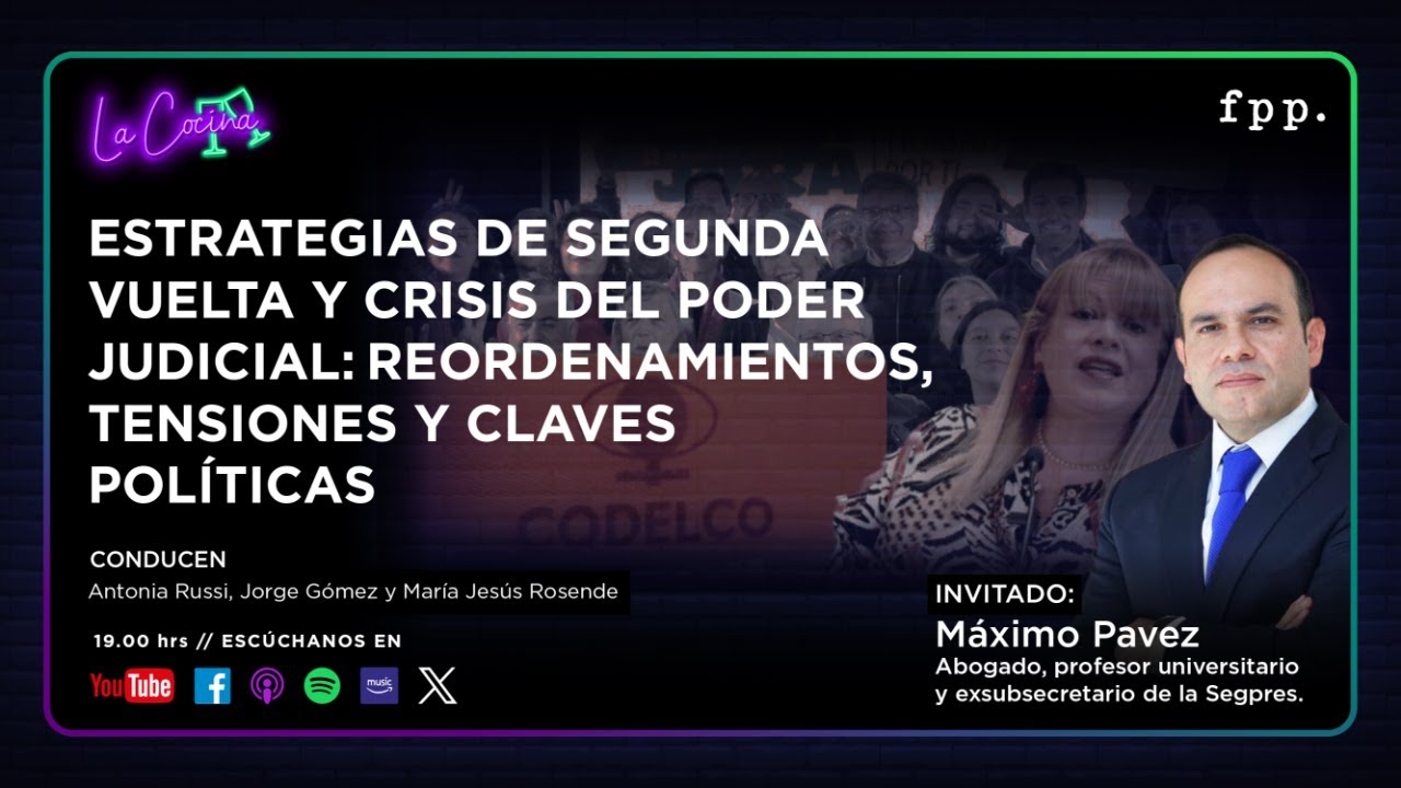 La Cocina | Estrategias de segunda vuelta y crisis del Poder Judicial
