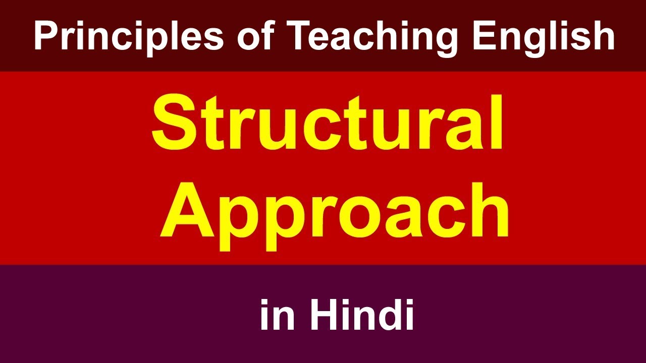 Structural Approach of Teaching English in Hindi | English Pedagogy