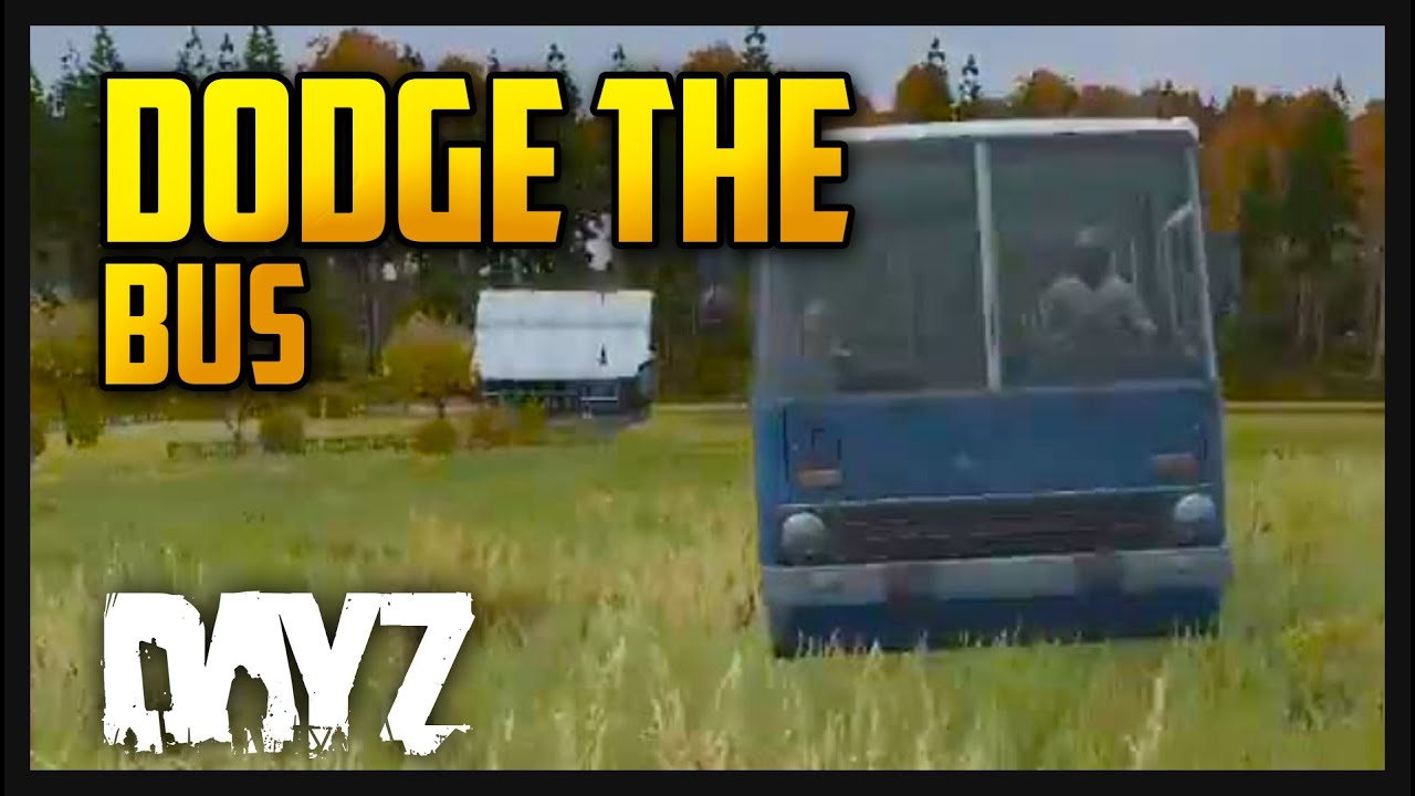 DODGE THE BUS - DayZ Standalone
