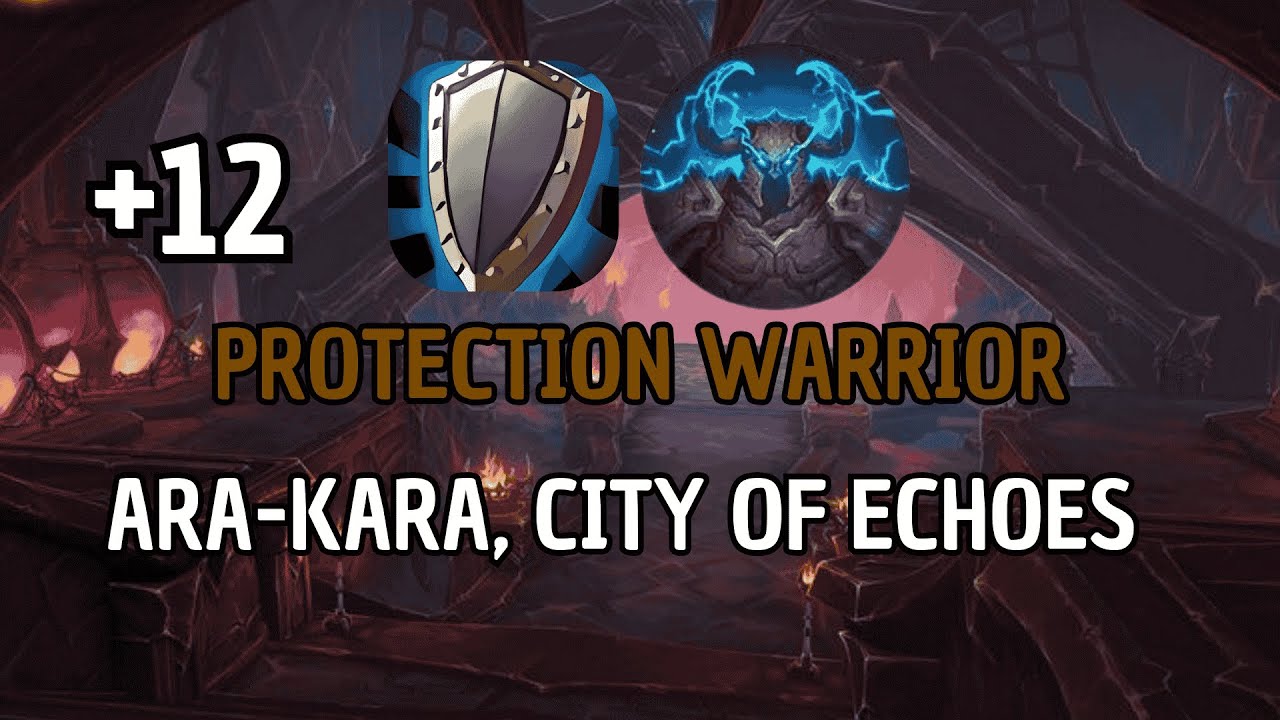 +12 Ara-Kara, City of Echoes | Protection Warrior | Season 3 TWW Mythic +