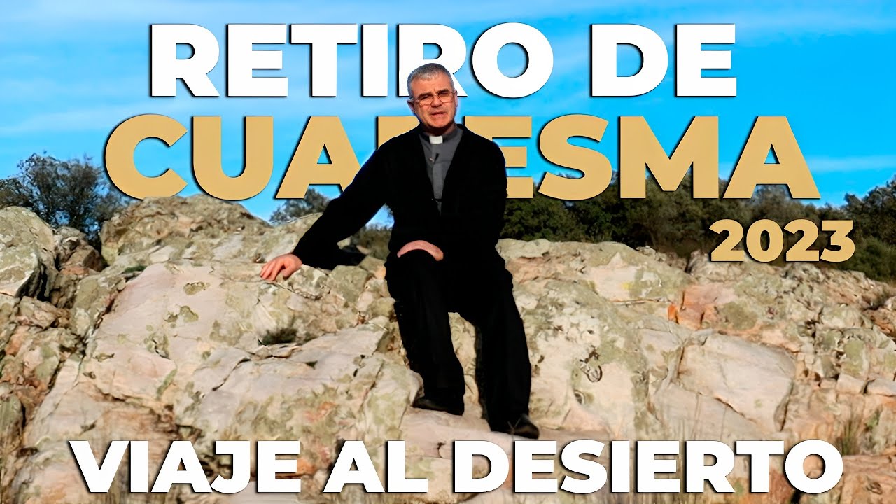 RETIRO DE CUARESMA 2023 | EL DESIERTO