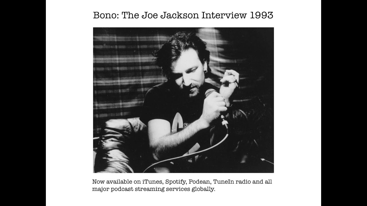 Bono 1993. The Joe Jackson Interview.