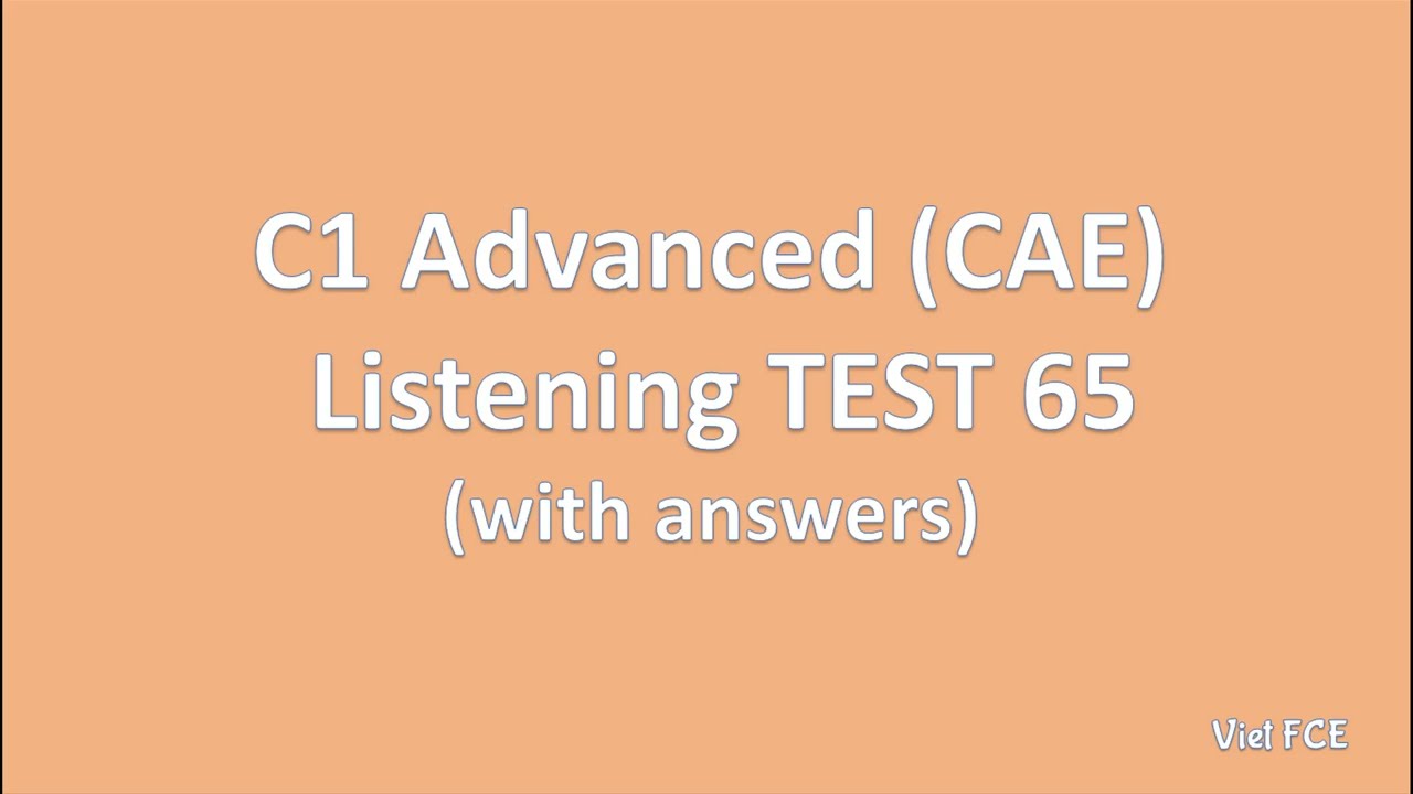 C1 Advanced (CAE) Listening Test 65 with answers -