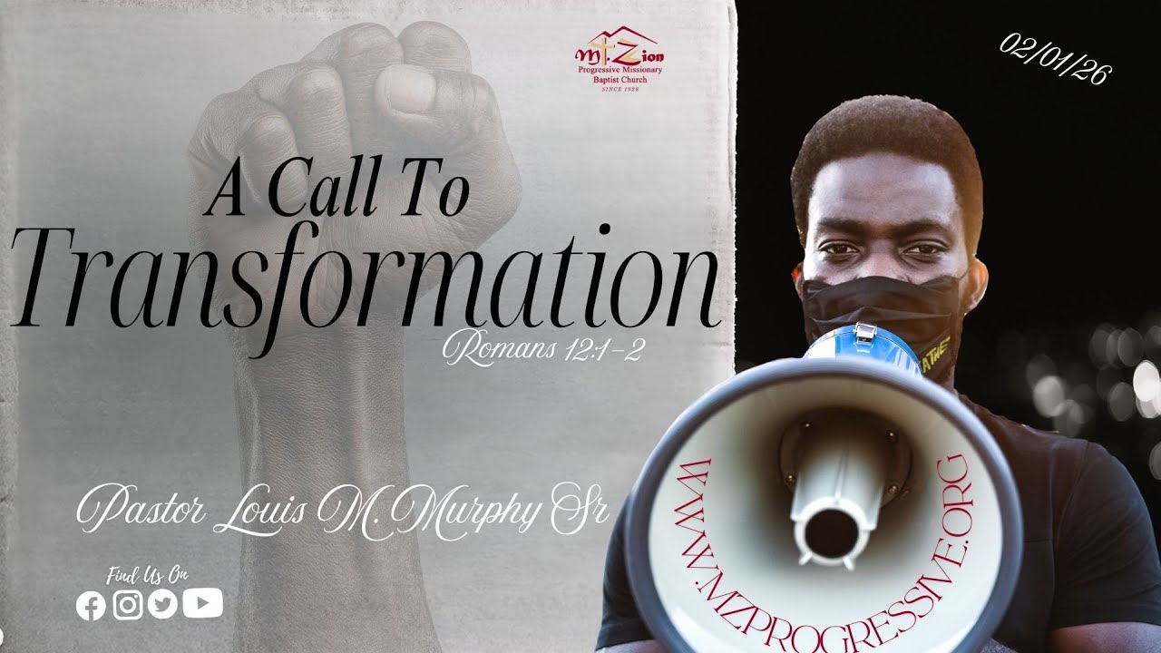 02.01.26 10am A Call To Transformation ‭‭Rom. 12:1-2‬‬‬‬‬‬  Rev. Louis M. Murphy Sr