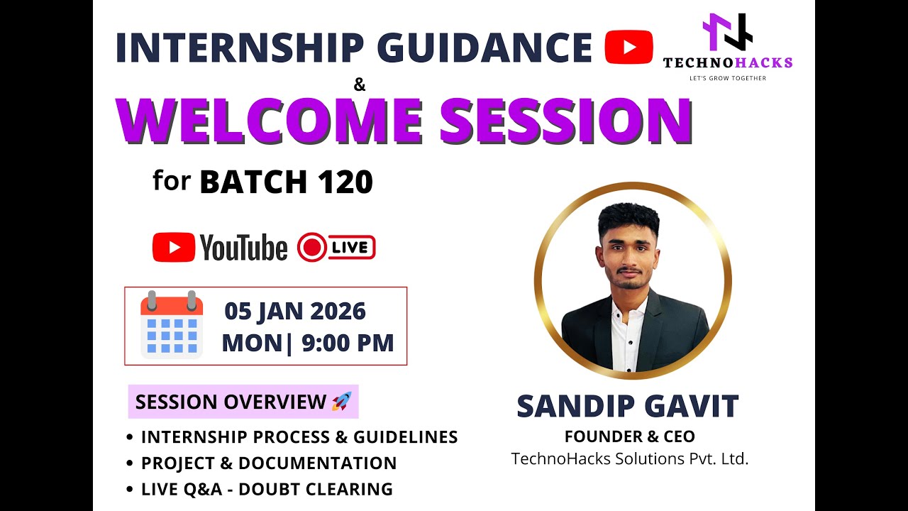 Internship Guidance & Welcome Session | Batch 120 | TechnoHacks Solutions Pvt. Ltd. | Sandip Gavit