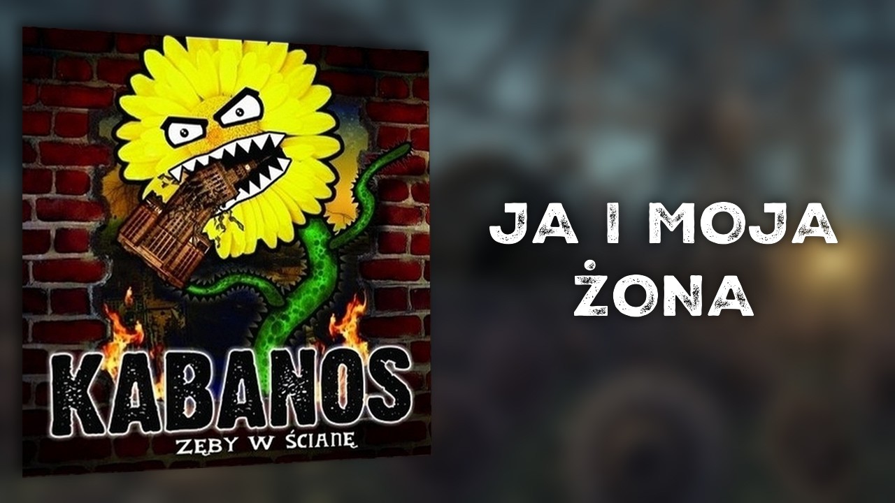 KABANOS - Ja i moja żona (z napisami) 04/11
