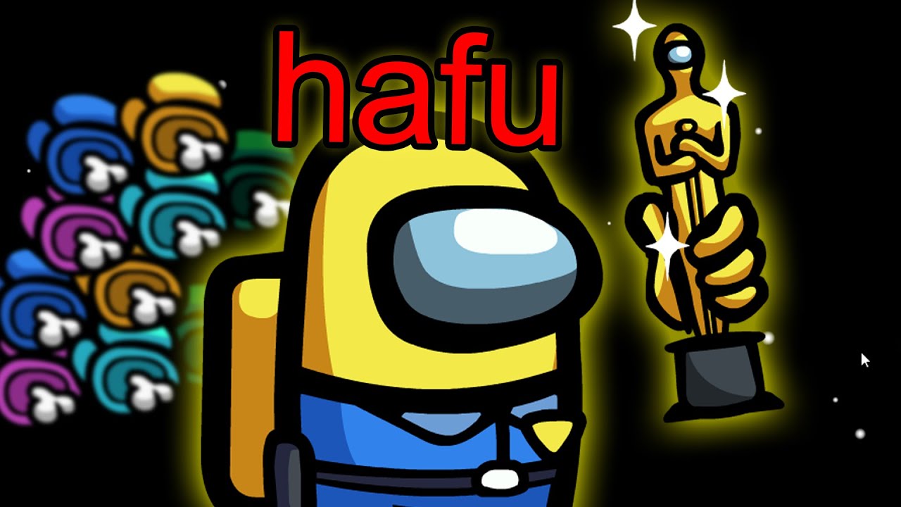 HAFU'S OSCAR WINNING PERFORMANCE - 900 IQ Best Imposter Game Ever | Among Us