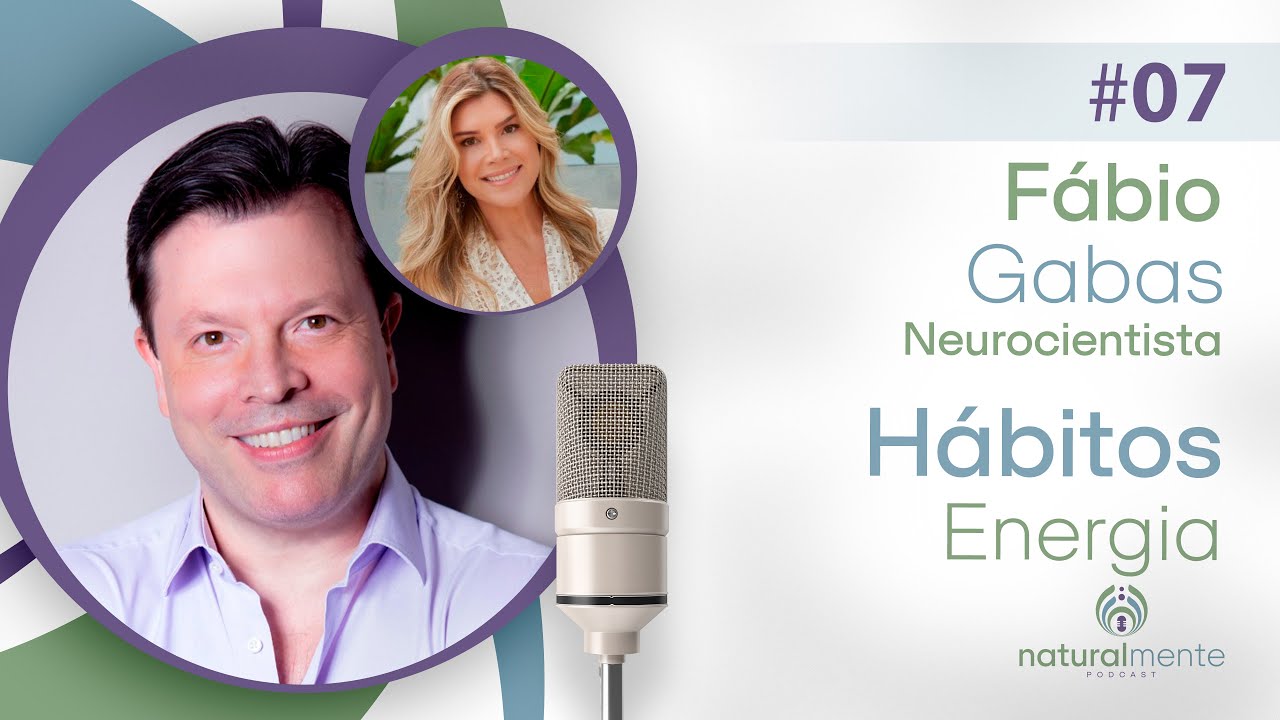ESTILO DE VIDA E MEDICINA QUÂNTICA com Fábio Gabas | Podcast Naturalmente - EP 07