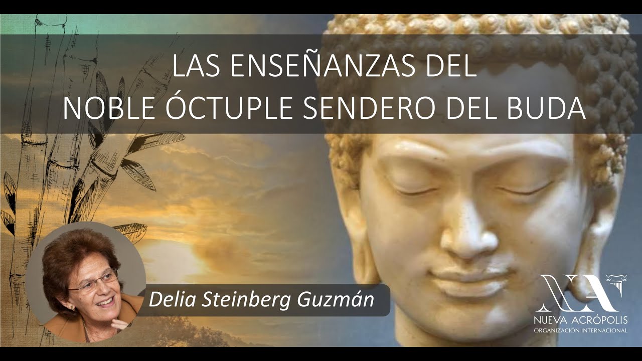 Las enseñanzas del Noble Óctuple Sendero del Buda. Delia Steinberg Guzmán
