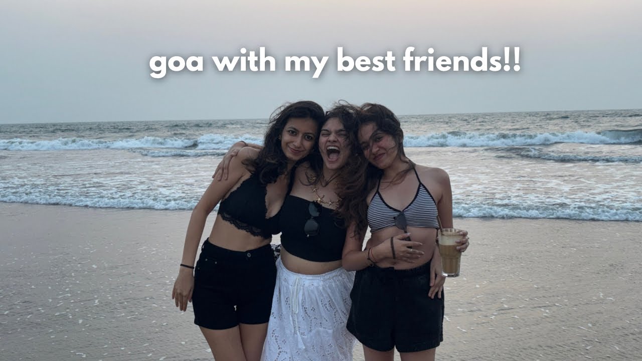 vlog// goa with my best friends!! pt2