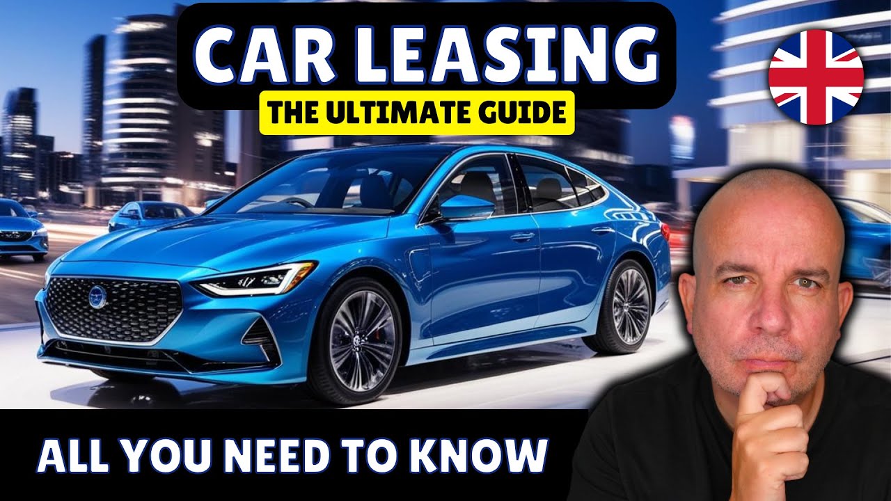 The ULTIMATE Guide to UK CAR LEASING 2025 | All You Need to Know!