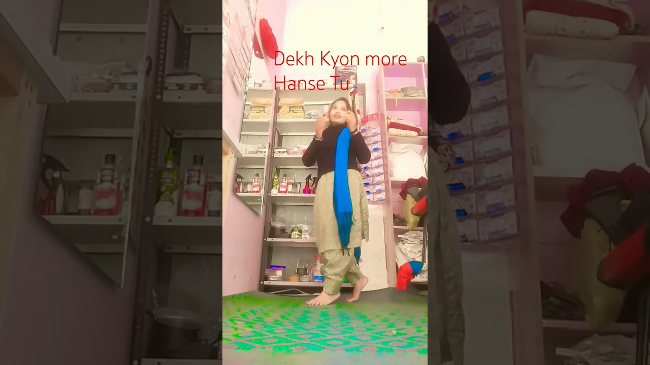 dekh Kyon more Hanse Tu