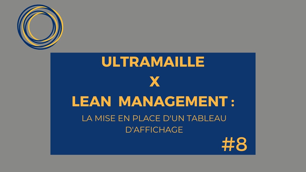 ULTRAMAILLE X LEAN MANAGEMENT #8 : la mise en place d'un tableau d'affichage