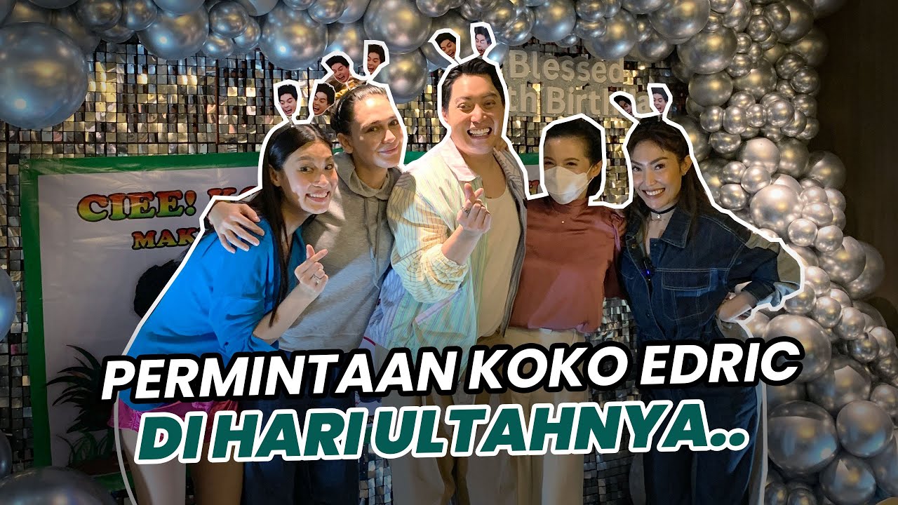 KOKO EDRIC NGAMBEK DI PERAYAAN ULTAHNYA! KENAPA SIH KO??
