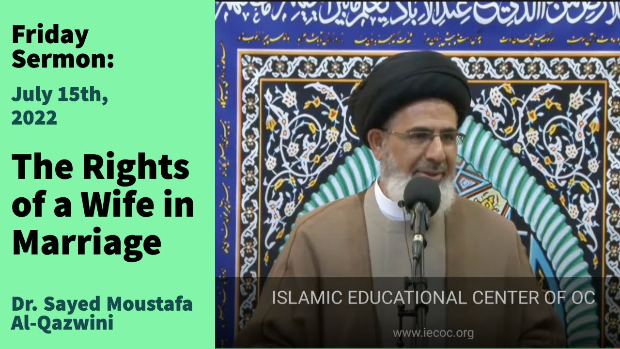 The Rights of a Wife in Marriage | Friday Sermon 7/15/22 | Dr. Sayed Moustafa Al-Qazwini