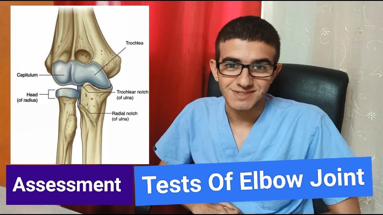 Assessment: Tests of Elbow Joint