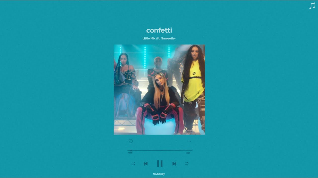 little mix (ft. saweetie) - confetti (sped up)