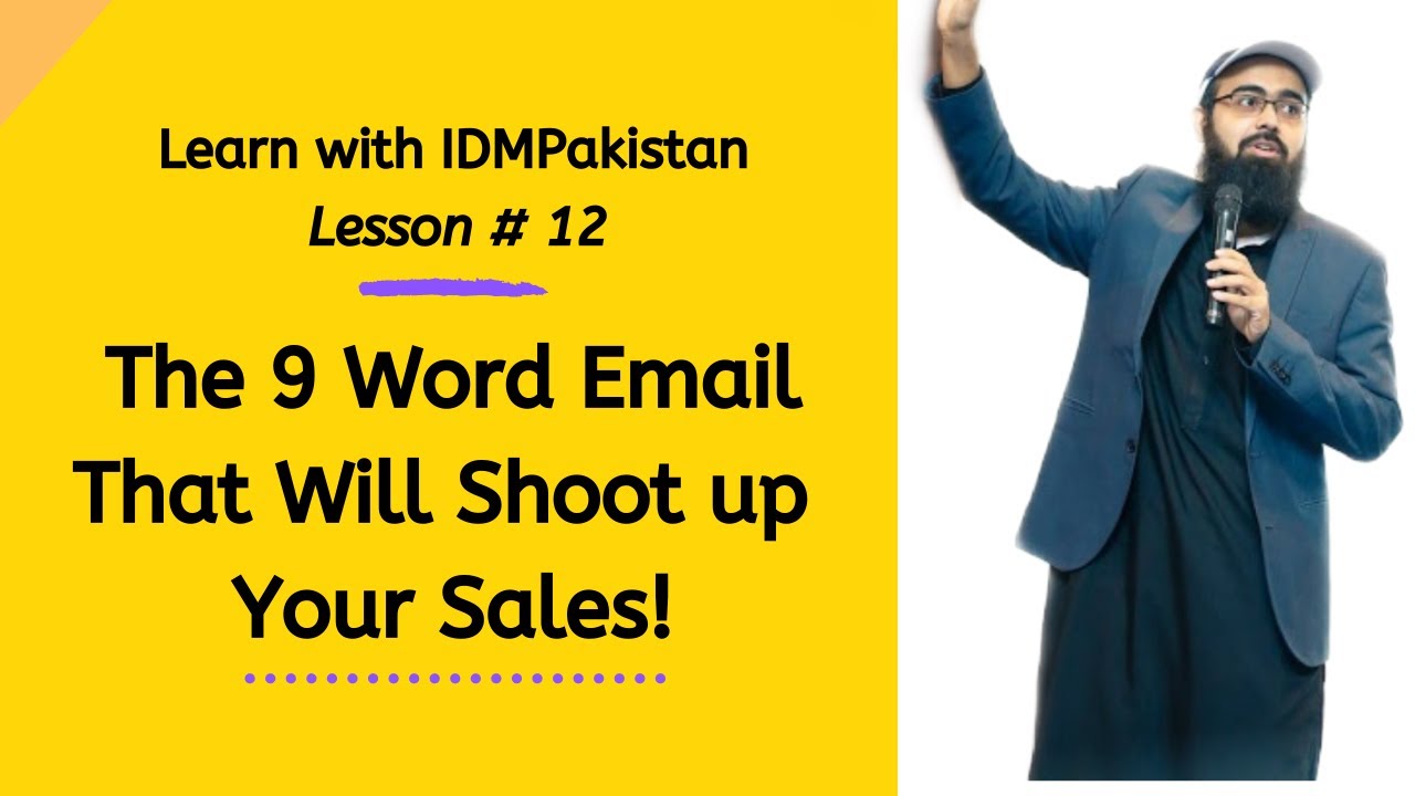 (Learn with IDMPakistan) Lesson # 12 - Use this 9 word email to shoot up your sales