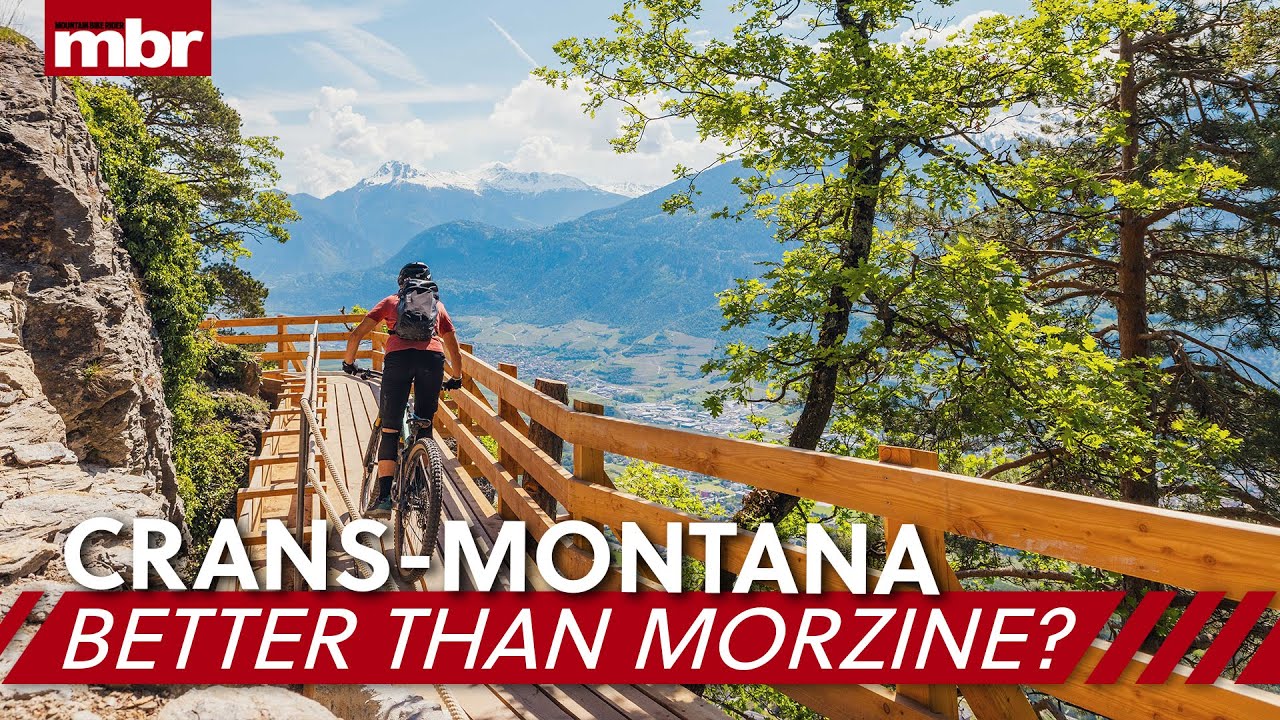 Crans Montana: Better than Morzine? Discovering amazing MTB trails in the Valais, Switzerland