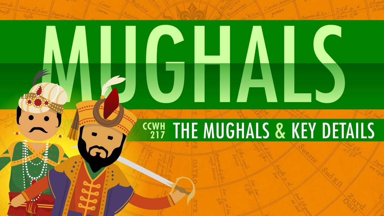 The Mughal Empire and Historical Reputation: Crash Course World History #217