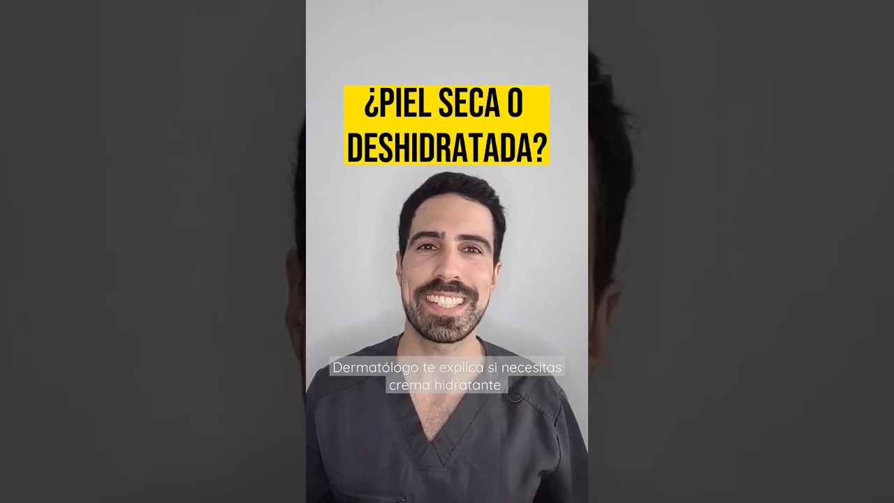 Tu piel NO est&aacute; SECA, est&aacute; DESHIDRATADA: dermat&oacute;logo te explica porqu&eacute; NO NECESITAS HIDRATANTE #piel
