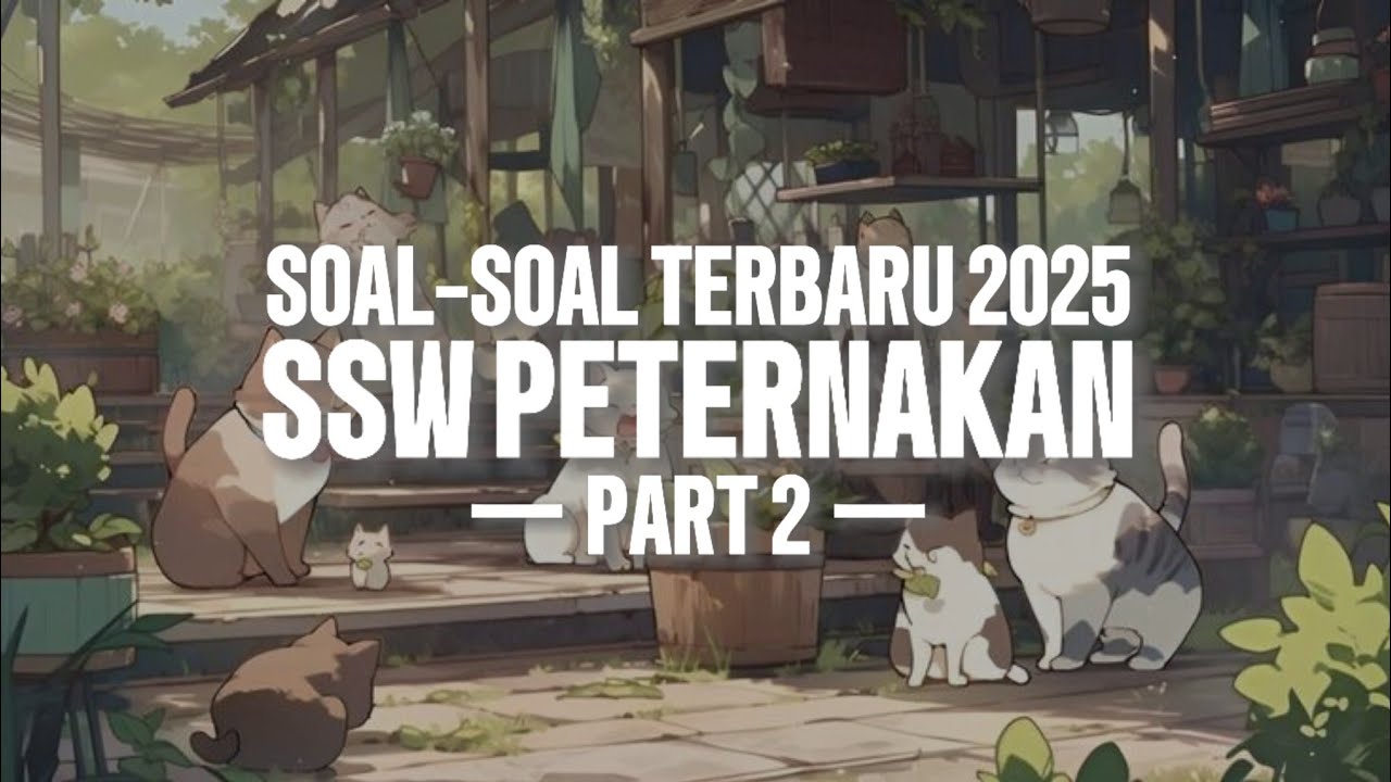 SOAL SSW PETERNAKAN PART 2 TERBARU 2025 #sswpeternakan #ssw #TOKUTEGINOU