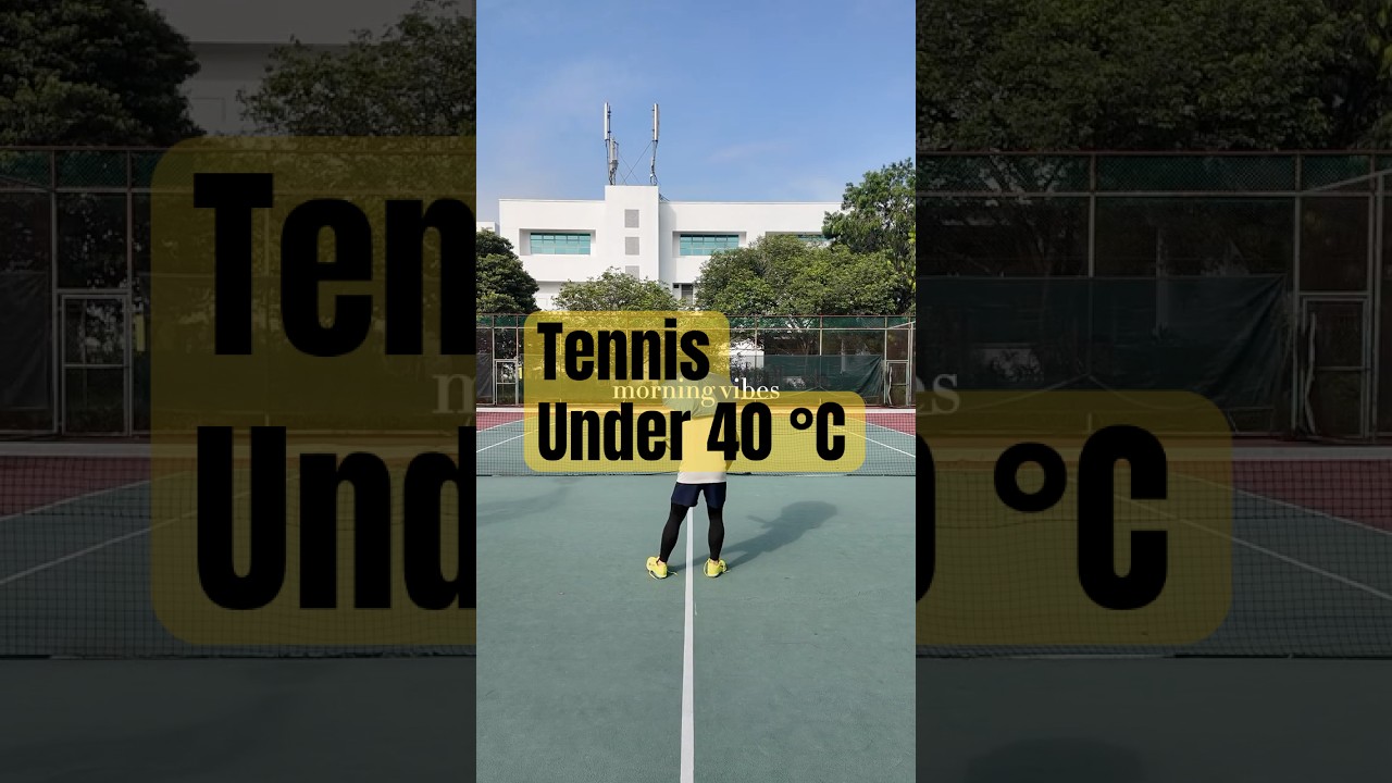 We still play tennis under 40 °C 