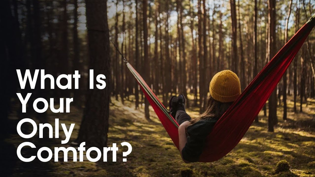 What is Your Only Comfort?