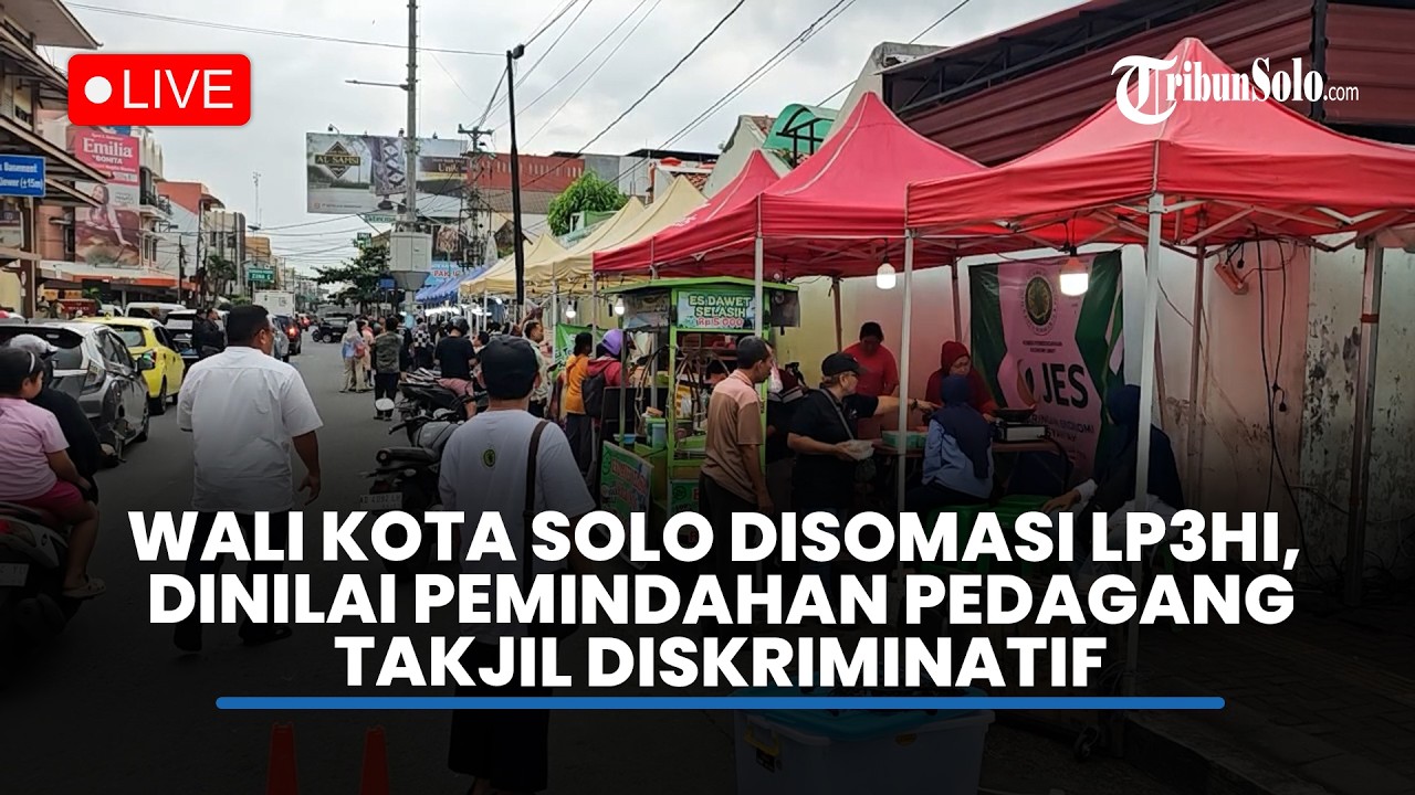 🔴BREAKING NEWS: Wali Kota Solo Disomasi LP3HI, Dinilai Pemindahan Pedagang Takjil Diskriminatif