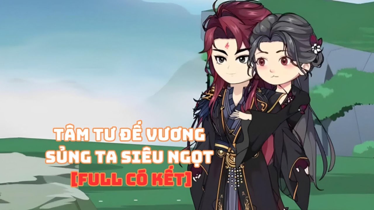 [Full Có Kết]Tâm Tư Đế Vương Sủng Ta Siêu Ngọt|Muy Muy TV